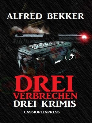 cover image of Drei Alfred Bekker Krimis--Drei Verbrechen
